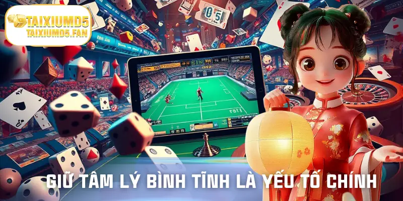 Mẹo tâm lý quan trọng nhất trong mọi cuộc chơi tài xỉu